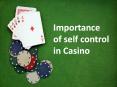 Importance of self control in Casino PowerPoint PPT Presentation