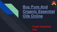 Online Pure And Organic Essential Oils PowerPoint PPT Presentation