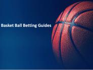 Basket Ball Betting Guides