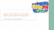 Best Toddler Activities | Birthday Party Houston