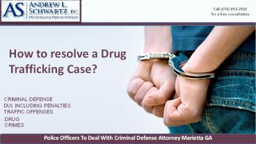 How to resolve a Drug Trafficking Case?