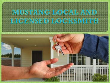 MUSTANG LOCAL AND LICENSED LOCKSMITH