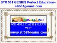 STR 581 GENIUS Perfect Education--str581genius.com