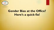 Gender Bias at Workplace