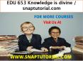 EDU 653 Knowledge is divine / snaptutorial.com PowerPoint PPT Presentation