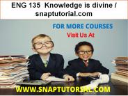 ENG 135  Knowledge is divine / snaptutorial.com