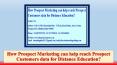 How Prospect Marketing Can Help Reach Prospect Customers Data for Distance Education PowerPoint PPT Presentation