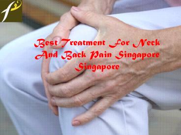 PPT – Best treatment for neck and back pain singapore PowerPoint ...