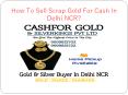 How to sell scrap gold for cash in Delhi NCR?