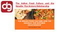 The Indian Food Culture and the Noodle: the Historic Relationship PowerPoint PPT Presentation