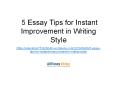 5 Essay Tips for Instant Improvement in Writing Style PowerPoint PPT Presentation