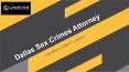 Dallas Sex Crimes Attorney PowerPoint PPT Presentation