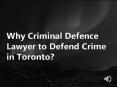 Why Criminal Defence Lawyer to Defend Crime in Toronto? PowerPoint PPT Presentation