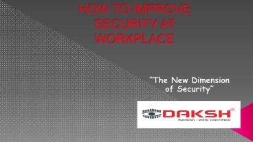 HOW TO IMPROVE SECURITY AT WORKPLACE?