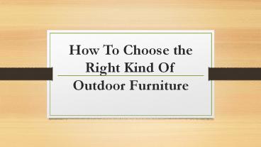 How To Choose the Right Kind Of Outdoor Furniture