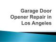 Garage Door Opener Repair in Los Angeles PowerPoint PPT Presentation