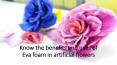 Some of the benefits EVA foam in flowers PowerPoint PPT Presentation