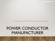Power conductor manufacturer
