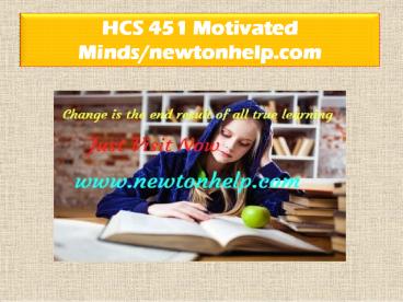 HCS 451 Motivated Minds/newtonhelp.com