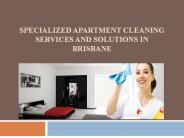 Specialized Apartment Cleaning Services and Solutions in Brisbane