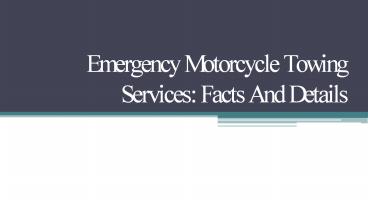 Emergency Motorcycle Towing Services: Facts And Details