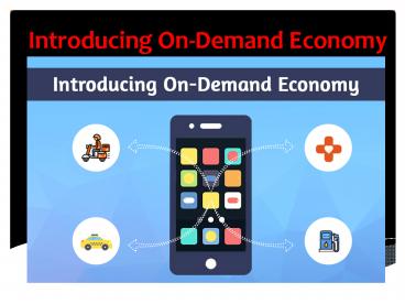 Introducing On-Demand Economy