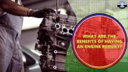 What are the Benefits of Having an Engine Rebuilt