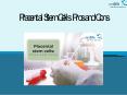 Placental stem cells: Pros and Cons PowerPoint PPT Presentation