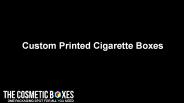 Custom Printed Cigarette Boxes