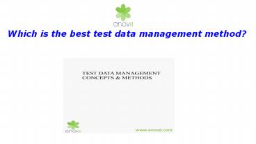 Which is the best test data management method? presentation | free to ...