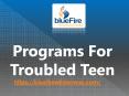 Programs For Troubled Teen - bluefirewilderness.com PowerPoint PPT Presentation