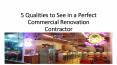 5 Qualities to See in a Perfect Commercial Renovation Contractor PowerPoint PPT Presentation