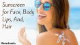 The Best Sunscreen for Face, Body, and Lips  UV Protection PowerPoint PPT Presentation