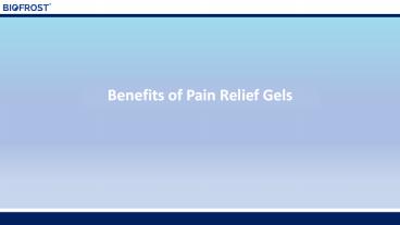 Benefits of Pain Relief Gels