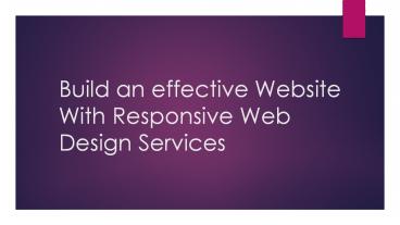 BUILD AN EFFECTIVE WEBSITE WITH RESPONSIVE WEB DESIGN SERVICES