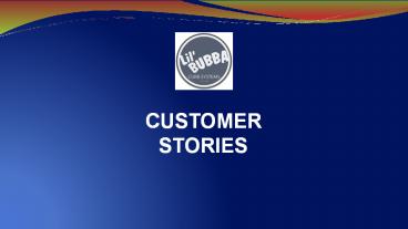 Lil' Bubba® Customer Stories are Proven Success