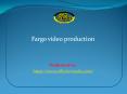 Fargo video production PowerPoint PPT Presentation