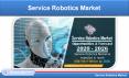 Service Robotics Market, Volume Global Forecast by Segments & Companies Analysis PowerPoint PPT Presentation
