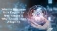 What is Business Rule Engine for Businesses - Why Should They Adopt It PowerPoint PPT Presentation