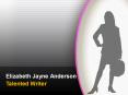 Elizabeth Jayne Anderson - Talented Writer PowerPoint PPT Presentation