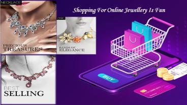Shopping For Online Jewellery Is Fun