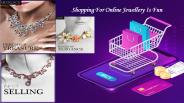 Shopping For Online Jewellery Is Fun