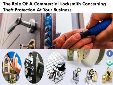 The Role Of A Commercial Locksmith Concerning Theft Protection At Your Business