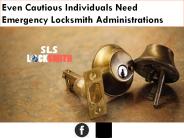 Even Cautious Individuals Need Emergency Locksmith Administrations