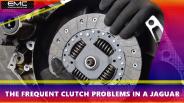 The Frequent Clutch Problems in a Jaguar