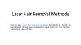 Laser Hair Removal Methods PowerPoint PPT Presentation