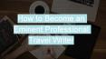 How to Become an Eminent Professional Travel Writer PowerPoint PPT Presentation