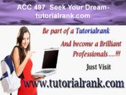 ACC 497  Seek Your Dream- tutorialrank.com
