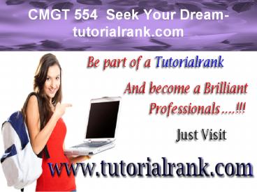 CMGT 554  Seek Your Dream- tutorialrank.com