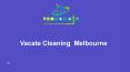 Vacate Cleaning Services in Melbourne PowerPoint PPT Presentation
